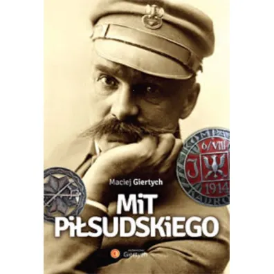 Mit Pi�sudskiego - Maciej Giertych