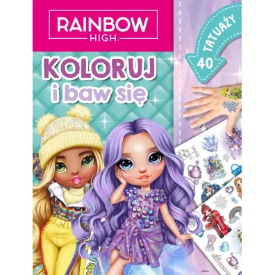 Koloruj i baw si�. 40 tatua�y. Rainbow High