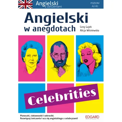 Angielski w anegdotach. Celebrities. Poziom A2-B1 - Greg Gajek, Alicja  Wi�niewska