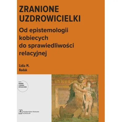 Zranione uzdrowicielki - Lidia M Rodak