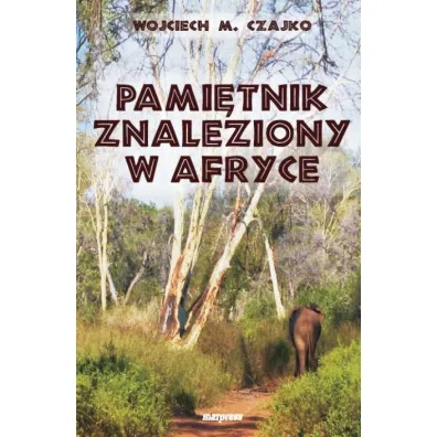 Pami�tnik znaleziony w afryce - Wojciech  Czajko