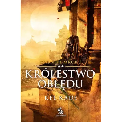 Kr�lestwo ob��du. Kroniki Mroku. Tom 2 - Kel Kade