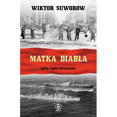Matka diab�a. Kulisy rz�d�w Chruszczowa - Wiktor Suworow
