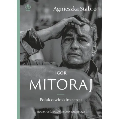 Igor Mitoraj. Polak o w�oskim sercu - Agnieszka Stabro