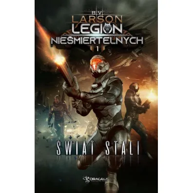 �wiat stali. Legion Nie�miertelnych. Tom 1 - Brian V. Larson
