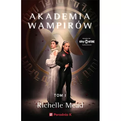 Akademia wampir�w. Tom 1. Wydanie serialowe - Richelle Mead