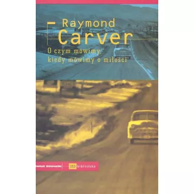 O czym m�wimy, kiedy m�wimy o mi�o�ci - Carver Raymond