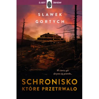 Schronisko, kt�re przetrwa�o. Karkonoska seria kryminalna. Tom 2 - S�awek Gortych