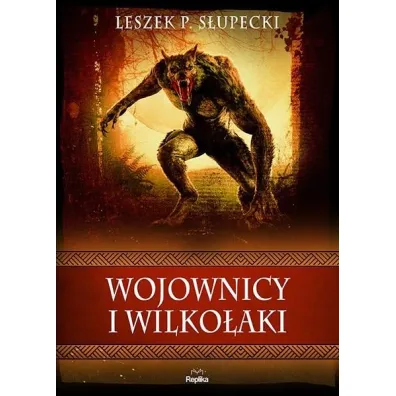 Wojownicy i wilko�aki - Leszek P. S�upecki
