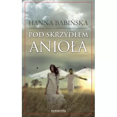 Pod skrzydami anioa - Hanna Babiska