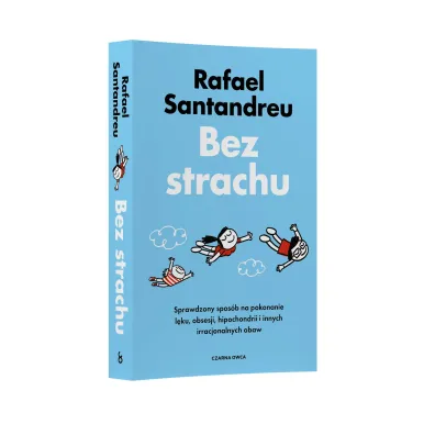 Bez strachu. Sprawdzony spos�b na pokonanie l�ku, obsesji, hipochondrii i innych irracjonalnych obaw