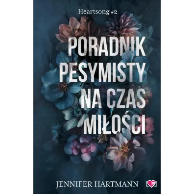 Poradnik pesymisty na czas mioci. Heartsong. Tom 2 - Jennifer Hartmann