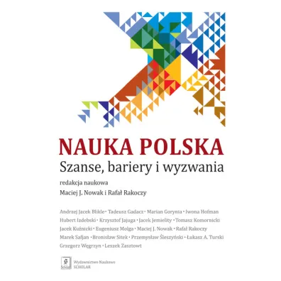 Nauka polska. Szanse, bariery i wyzwania - Maciej J. Nowak, Rafa�  Rakoczy