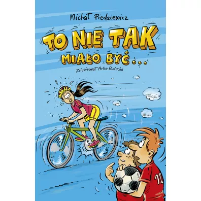 To nie tak mia�o by� - Micha� Piedziewicz