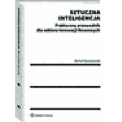Sztuczna inteligencja. Praktyczny przewodnik dla sektora innowacji finansowych