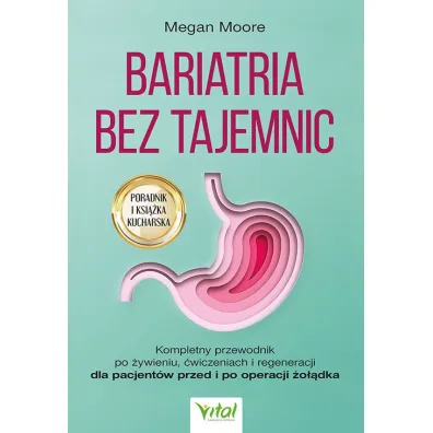 Bariatria bez tajemnic - Megan  Moore