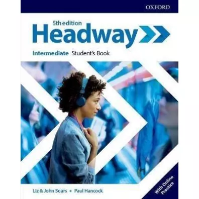 Headway 5th edition. Intermediate. Student's Book with Online Practice - John Soars, Liz Soars, Paul Hancock