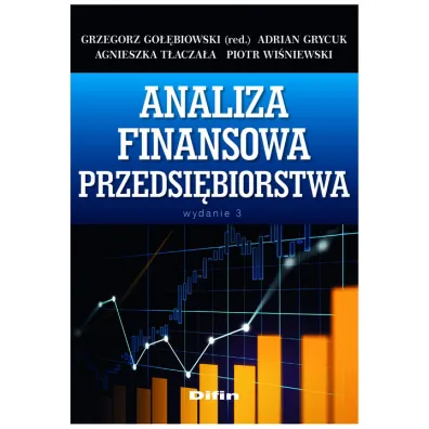 Analiza finansowa przedsi�biorstwa - Adrian Grycuk, Agnieszka T�acza�a, Grzegorz Go��biowski, Piotr Wi�niewski