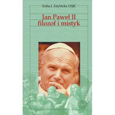 Vademecum filozofii. Jan Pawe� II filozof i mistyk - Zofia J�zefa Zdybicka