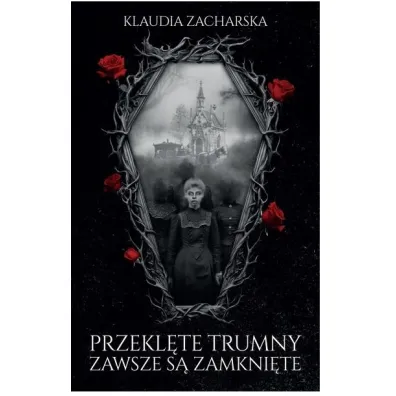 Przekl�te trumny zawsze s� zamkni�te - Klaudia  Zacharska