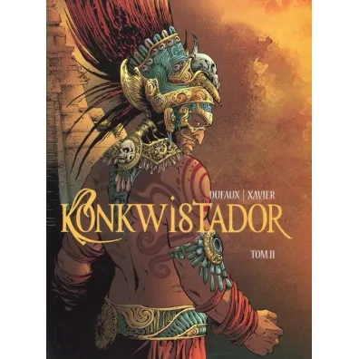 Konkwistador. Tom 2 - Jean Dufaux, Xavier Philippe