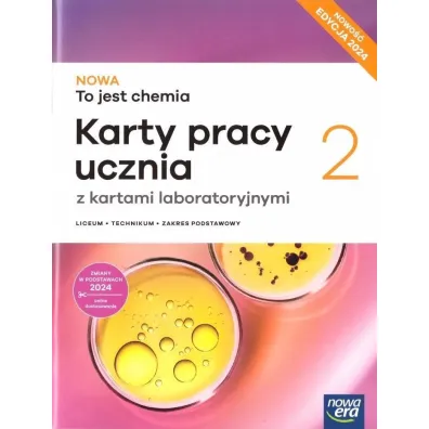 Pakiet NOWA To jest chemia 2. Podr�cznik i Karty pracy ucznia dla liceum og�lnokszta�c�cego i technikum. Zakres podstawowy. Edycja 2024
