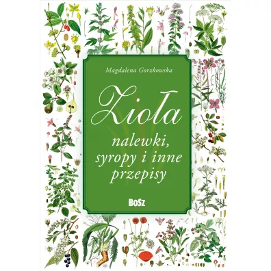 Zio�a. Nalewki, syropy i inne przepisy - Magdalena Gorzkowska