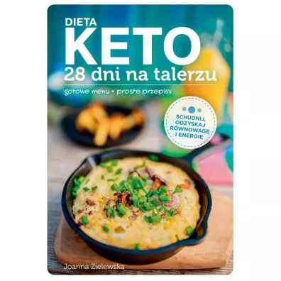 Dieta Keto. 28 dni na talerzu - Joanna  Zielewska