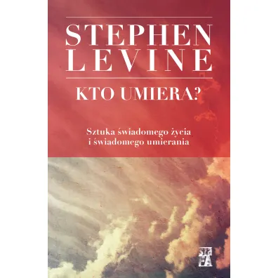 Kto umiera? - Stephen Levine