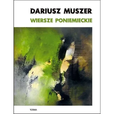 Wiersze poniemieckie - Dariusz Muszer