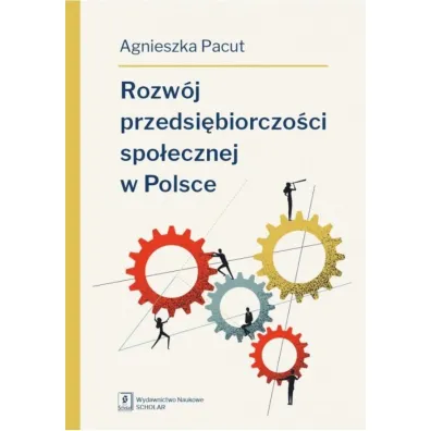 Rozw�j przedsi�biorczo�ci spo�ecznej w Polsce - Agnieszka Pacut