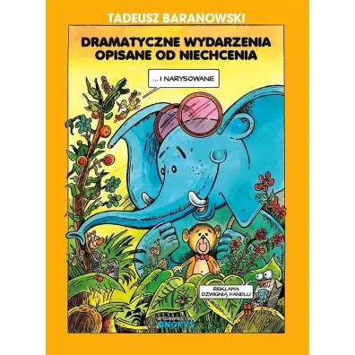 Dramatyczne wydarzenia opisane od niechcenia - Tadeusz Baranowski