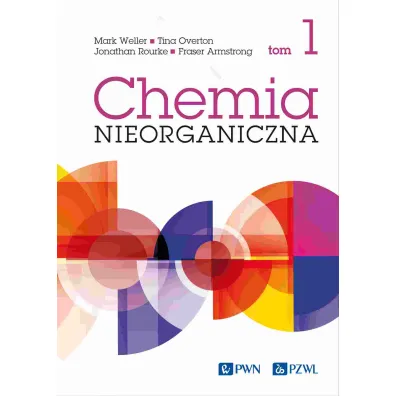 Chemia nieorganiczna. Tom 1 - Fraser Armstrong, Jonathan Rourke, Mark Weller, Tina Overton