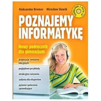Poznajemy informatyk�. Nowy podr�cznik dla gimnazjum z CD - Aleksander Bremer