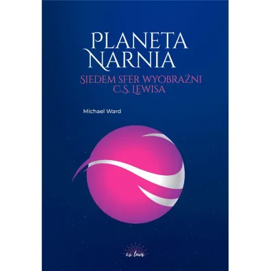 Planeta Narnia. Siedem sfer wyobra�ni Lewisa - Ward Michael