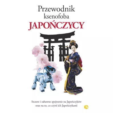 Przewodnik ksenofoba Japoczycy - Ainsley Robert, Hama Noriko, Jonathan Rice, Kaji Sahoko