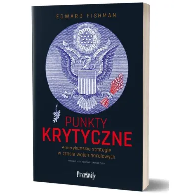 Punkty krytyczne. Ameryka�skie strategie w czasie wojen handlowych