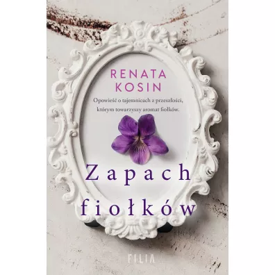 Zapach fiokw - Renata Kosin