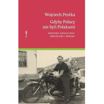 Gdyby Polacy nie byli Polakami - Wojciech Pestka