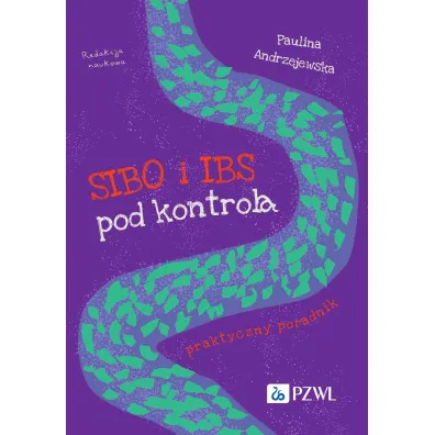 SIBO i IBS pod kontrol�. Praktyczny poradnik - Paulina Andrzejewska