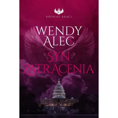 Syn zatracenia. Kroniki braci. Tom 3 - Wendy Alec