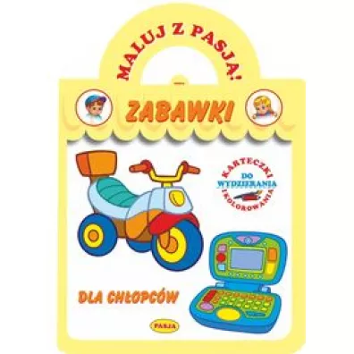 Maluj z pasj�. Zabawki dla ch�opc�w - Mariola Budek