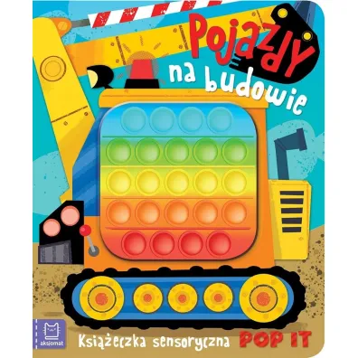 Pojazdy na budowie. Ksi��eczka sensoryczna. Pop It - Gra�yna Wasilewicz