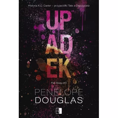 Upadek. Fall Away. Tom 3 - Penelope Douglas