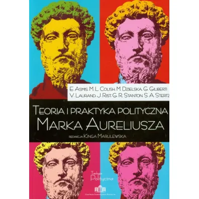 Teoria i praktyka polityczna Marka Aureliusza