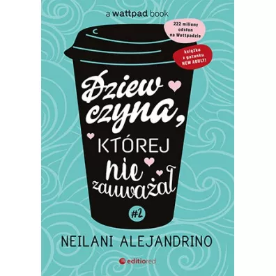 Dziewczyna, ktrej nie zauwaa. Tom 2 - Neilani Alejandrino