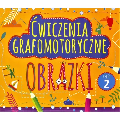 wiczenia grafomotoryczne. Obrazki. Cz 2 - Elbieta Sekua