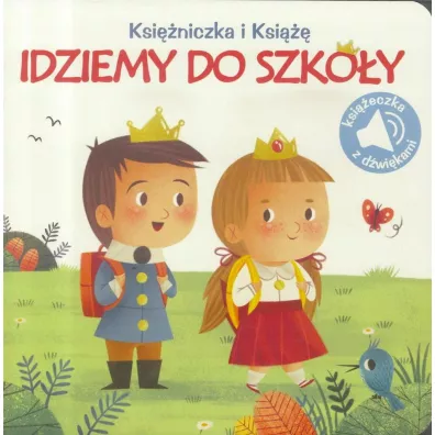Ksi�niczka i ksi��e. Idziemy do szko�y