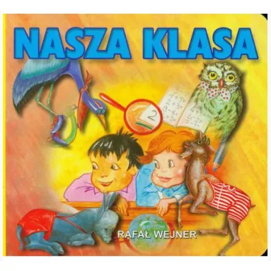 Klasywa wierszyka - Nasza klasa LIWONA - Rafa� Wejner