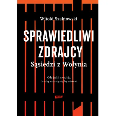 Sprawiedliwi zdrajcy. S�siedzi z Wo�ynia - Witold Szab�owski